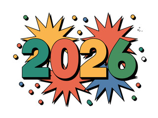 Vibrant 2026 numbers explode with colorful confetti, celebrating the bright future ahead.