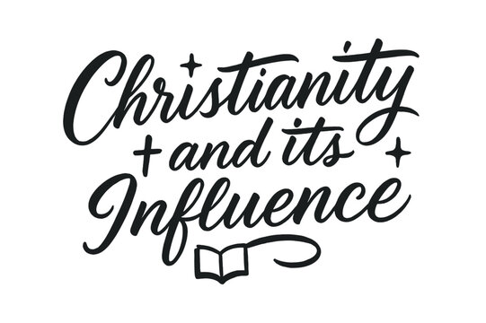 Script Typography Art. Script Hand-Lettering ? "Christianity and Its Influence" in flowing brush script, semi-cursive with fluid strokes, slight upward tilt to