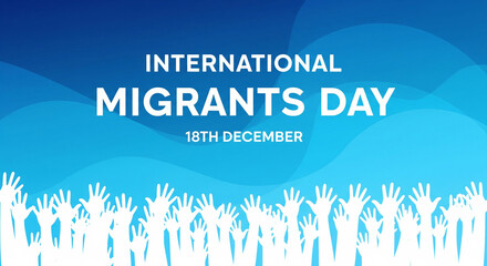 Celebrate International Migrants Day on December 18th with raising hands, showing solidarity and support for migrants and refugees worldwide, promoting compassion and unity
