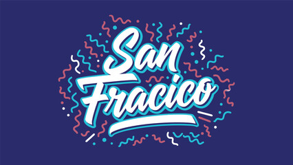 Obraz premium San Fracico Hand-Lettering Vector Typography with Confetti Decoration. Urban City T-Shirt Print Design.