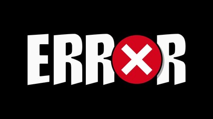 Dynamic animation of the bold white word "ERROR" on a black screen. The letter 'O' is replaced by a red circle with a white cross icon. Ideal for urgent warnings, system glitch or tech failure concept