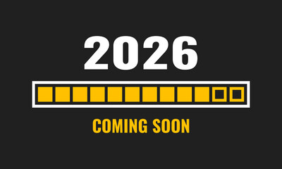 2026 coming soon progress bar, vector poster on black background