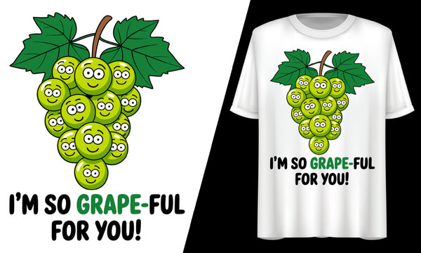 I&rsquo;m So Grape-ful For You, Grape Fruit Pun, T-Shirt Design.