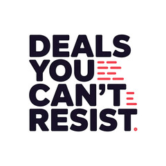 Obraz premium Deals you can't resist: irresistible offer advertising concept