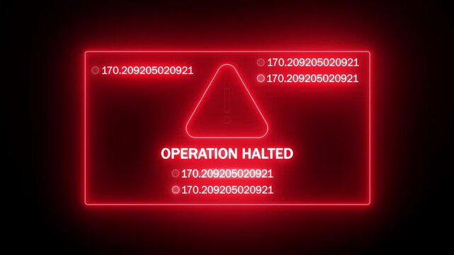 neon red operation halted sign with random code numbers. sci-fi technology screen showing halted status. operation halted warning interface on black background.