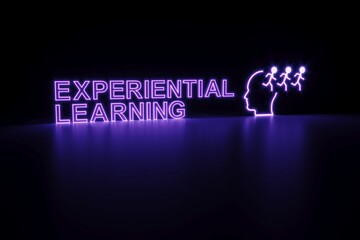EXPERIENTIAL LEARNING neon concept self illumination background 3D illustration