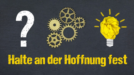 Obraz premium Halte an der Hoffnung fest 