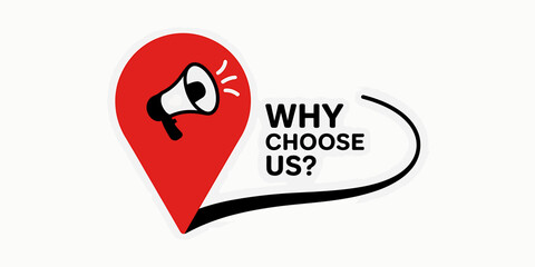 Megaphone icon in red pin with "why choose us?" promotional message.