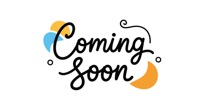 Elegant 'Coming Soon' message in black cursive script decorated with colorful abstract shapes and dots for an announcement.
