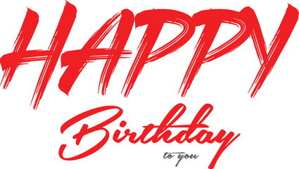 Happy Birthday To You Script Lettering, Happy Birthday.