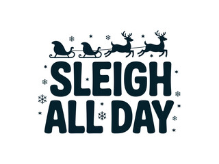 A graphic with reindeer pulling sleighs and the text sleigh all day below it