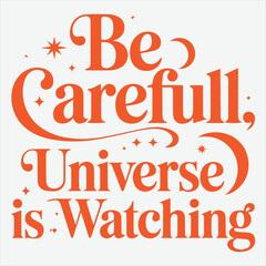 Be carefull universe