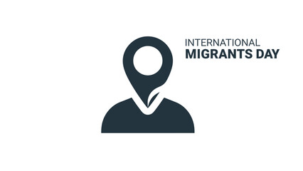 Graphic illustration of a person's silhouette with a location pin on International Migrants Day against a clean white background with bold text.