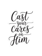 A decorative hand-lettered design featuring the inspirational religious phrase Cast your cares on Him