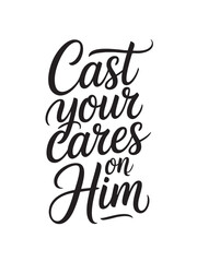 A decorative hand-lettered design featuring the inspirational religious phrase Cast your cares on Him