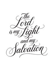 A decorative hand-lettered design featuring the inspirational religious phrase The Lord is my light and my salvation.