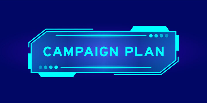 Futuristic hud banner that have word campaign plan on user interface screen on blue background