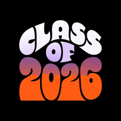 Class of 2026 bold lettering with gradient colors graduation