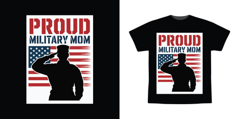 Proud Military Mom T-Shirt Design – Soldier Silhouette with American Flag Patriotic Graphic