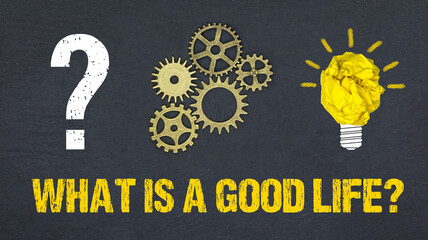 Naklejka premium What is a good life?