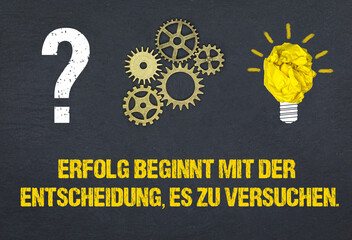 Obraz premium Erfolg beginnt mit der Entscheidung, es zu versuchen. 