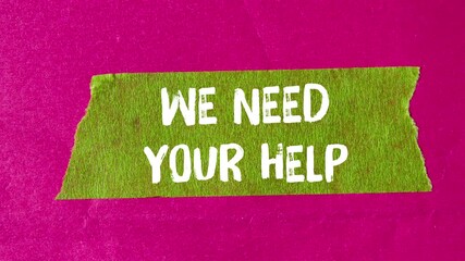 We need your help message writing on ripped torn paper background