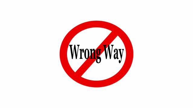A red prohibition sign with the words wrong way displayed in the center on a white background view