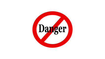 A red circle with a diagonal line through it and the word danger written in black in the center