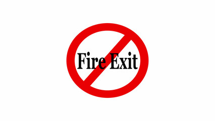 A red prohibition sign with a diagonal line through it and the words fire exit in the center area