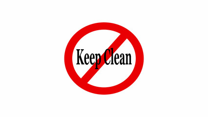 A red prohibition sign with the words keep clean in black text on a white background illustration