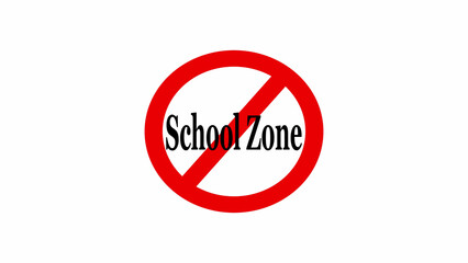 A red circle with a line through it and the words school zone in the middle on a white background