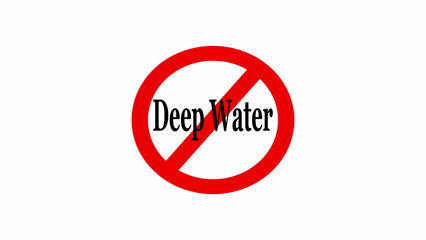 A red circle with a line through it and the words deep water in the middle on a white background