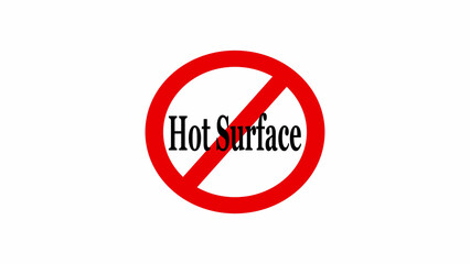A red prohibition sign with a diagonal line over the words hot surface on a white background view