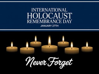 International holocaust remembrance day january 27th never forget seven lit candles symbolizing remembrance