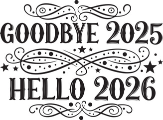 Goodbye 2025 Hello 2026 Ornate Typographic Design with Stars and Swirls new year