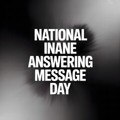 Fototapeta premium National Inane Answering Message Day funny concept highlighting humorous voicemail greetings, quirky phone messages, and playful communication culture celebration