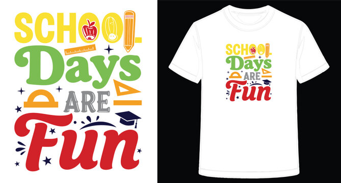 Back to School TShirt Design with Colorful Educational Elements and Fun Message for Students and Teachers