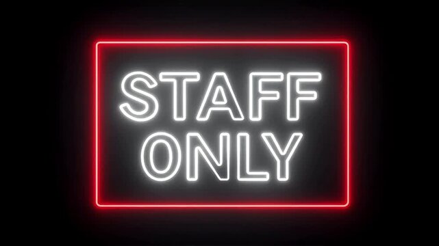 Neon staff only sign with glowing white text inside a bright red rectangular outline on a dark background, creating a clear restricted access visual ideal for workplaces, backrooms, service areas