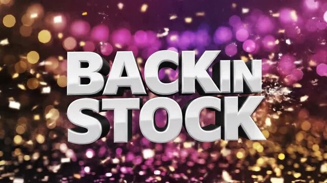 Shiny Back In Stock Text With Colorful Confetti And Bokeh Lights Background For Product Restock Promotion