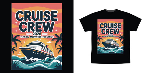 Cruise Crew 2026 Making Memories Together Cruise Ship Vacation Sunset T-Shirt Vector Design