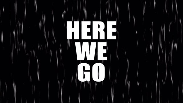 Here We Go Text Animation with Floating Light Particles on Black Background