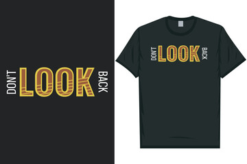 Don't look back tshirt design