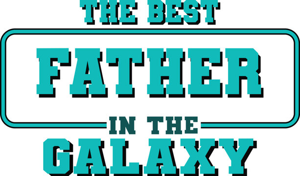 Greatest Dad in the Universe