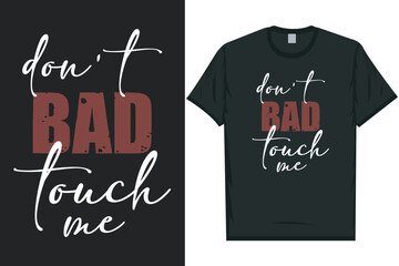 Don't bad touch me tshirt design