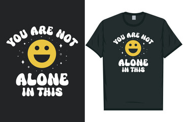 You are not alone in this Mental health matters, mental health awareness month, green ribbon tshirt design