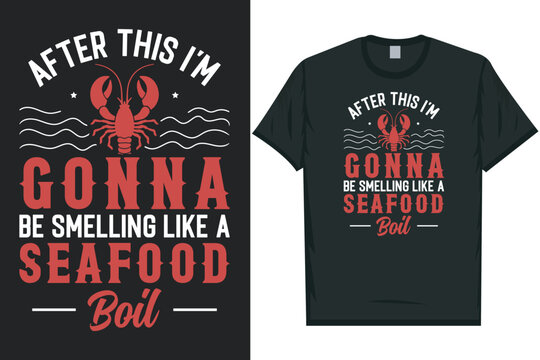 After this i'm gonna be smelling like a seafood boil Shrimps foods Shrimp Lover, Seafood Lover seafood, Ocean, Shellfish, Prawn, Animal, fishing 
typography graphics tshirt design