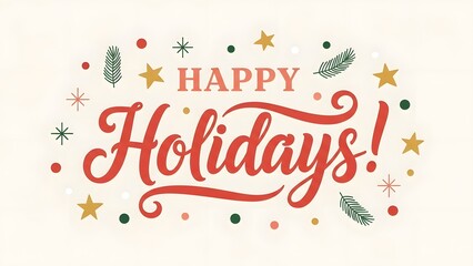 Festive typography design with happy holidays script in red, surrounded by small decorative elements like stars, dots, and pine sprigs on a light background, perfect for seasonal greeting cards