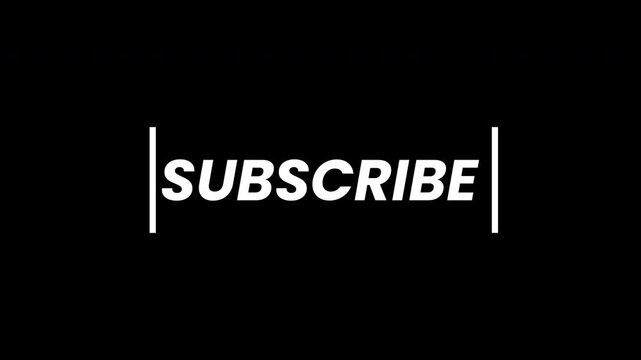 Animated white subscribe text with vertical lines on black background.