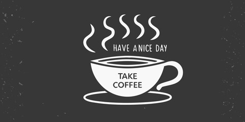 Have a nice day with coffee cup illustration on dark background