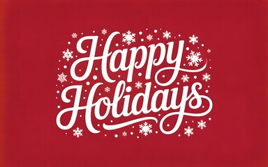Fototapeta premium Festive Happy Holidays Greeting Card Design with Snowflakes and Calligraphic Typography on Red Background for Winter Holiday Season Celebration